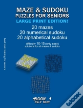 Maze & Sudoku Puzzles For Seniors (Large Print Edition!)