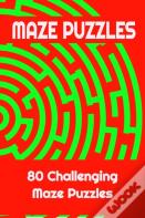 Maze Puzzles - 80 Challenging Maze Puzzles