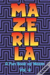 Mazerilla A Fun Book Of Mazes Vol. 2