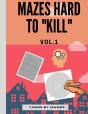 Mazes Hard To Kill Vol 1 - Preview