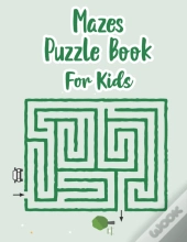 Mazes Puzzle Book For Kids
