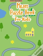 Mazes Puzzle Book For Kids