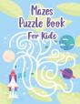 Mazes Puzzle Book For Kids - Preview