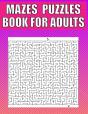 Mazes Puzzles Book For Adults - Preview