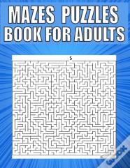 Mazes Puzzles Book For Adults