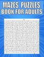 Mazes Puzzles Book For Adults - Preview