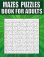 Mazes Puzzles Book For Adults - Preview