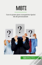 Capa do artigo Mbti : Cum Te Poate Ajuta Cunoasterea Tipului Tau De Personalitate