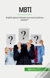 Mbti : Kisilik Tipinizi Bilmek Size Nasil Yardimci Olabilir?