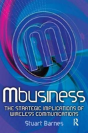Mbusiness: The Strategic Implications Of Mobile Communications - Preview