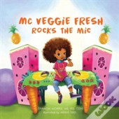 Mc Veggie Fresh Rocks The Mic