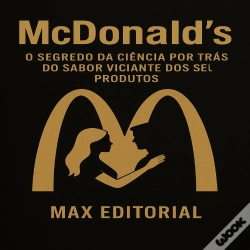 Capa do artigo Mcdonald'S: O Segredo Da Ciência Por Trás Do Sabor Viciante Dos Seus Produtos