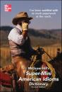 Mcgraw-Hill'S Super-Mini American Idioms Dictionary, 2e - Preview