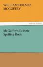 Mcguffey'S Eclectic Spelling Book - Preview