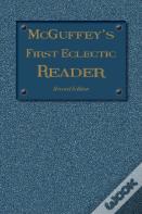Mcguffey'S First Eclectic Reader