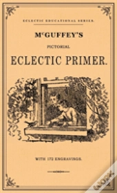 Mcguffy'S Pictorial Eclectic Primer