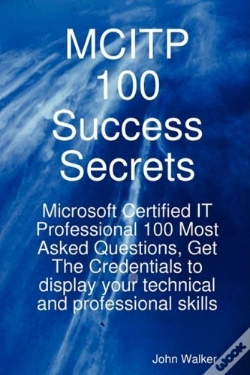 Capa do artigo Mcitp 100 Success Secrets - Microsoft Certified It Professional 100 Most Asked Questions, Get The Credentials To Display Your Technical And Profession