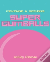 Mckenna & Declan'S Super Gumballs