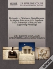 Capa do artigo Mclaurin V. Oklahoma State Regents For Higher Education U.S. Supreme Court Transcript Of Record With Supporting Pleadings