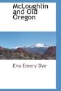 Mcloughlin And Old Oregon - Preview