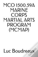 Mco 1500.59a Marine Corps Martial Arts Program (Mcmap)