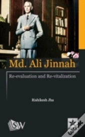 Md. Ali Jinnah : Re-Evaluation And Re-Vitalization
