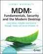 Mdm: Fundamentals, Security, And The Modern Desktop - Preview