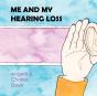 Me And My Hearing Loss - Preview