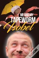 Me And My Tapeworm Isobel