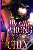 Me & Mr Wrong: His Luvin Got Me Hooked 2