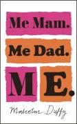 Me Mam. Me Dad. Me