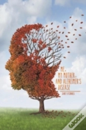 Me, My Mother, And Alzheimer'S Disease