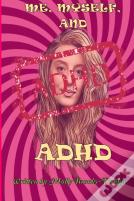 Me, Myself And Adhd