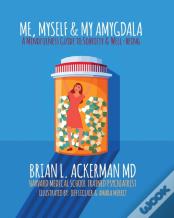 Me, Myself, And My Amygdala
