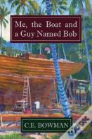 Me, The Boat And A Guy Named Bob