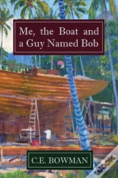 Me, The Boat And A Guy Named Bob