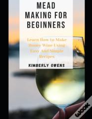 Mead Making For Beginners