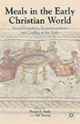 Meals In The Early Christian World - Preview
