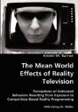 Mean World Effects Of Reality Television- Perceptions Of Antisocial Behaviors Resulting From Exposure To Competition-Based Reality Programming - Preview
