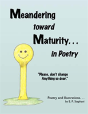 Meandering Toward Maturity . . . In Poetry - Preview