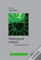 Meaning And Analysis: New Essays On Grice