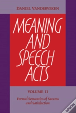 Capa do artigo Meaning And Speech Acts: Volume 2, Formal Semantics Of Success And Satisfaction