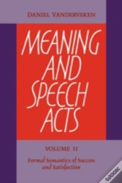 Capa do artigo Meaning And Speech Acts: Volume 2, Formal Semantics Of Success And Satisfaction