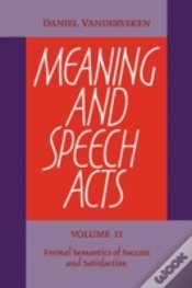Capa do artigo Meaning And Speech Acts: Volume 2, Formal Semantics Of Success And Satisfaction