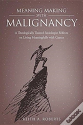 Meaning Making With Malignancy