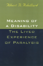 Meaning Of A Disability: The Lived Experience Of Paralysis - Preview