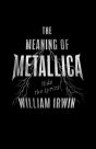 Meaning Of Metallica - Preview
