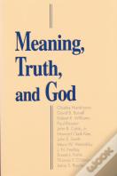 Meaning, Truth, And God