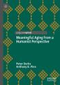 Meaningful Aging From A Humanist Perspective - Preview