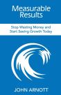 Measurable Results: Stop Wasting Money A - Preview